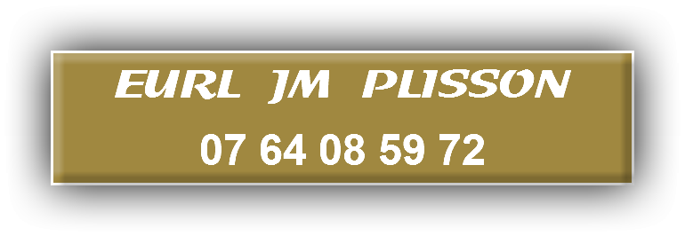 EURL JM PLISSON 07 64 08 59 72